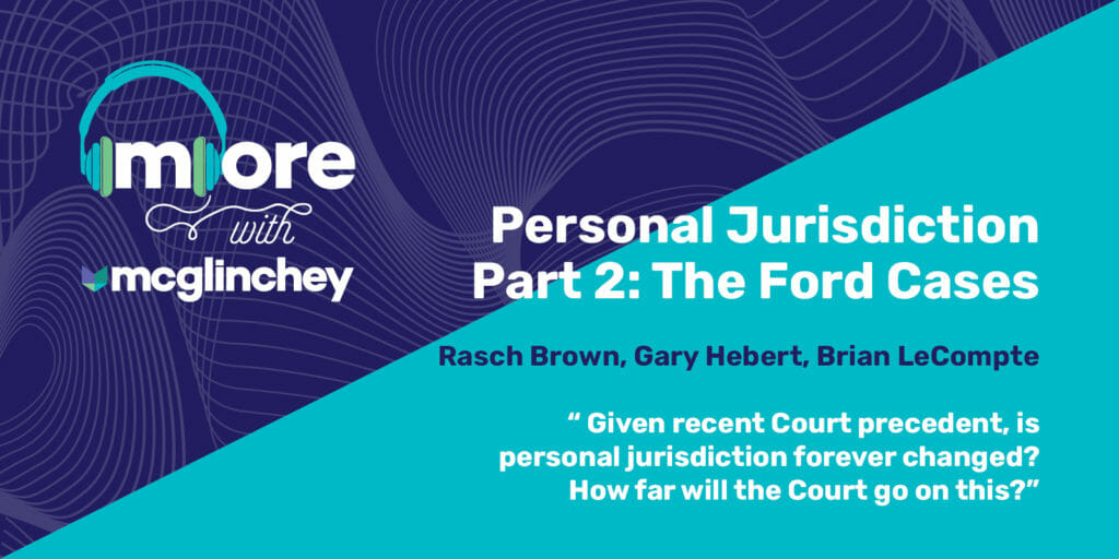 Personal Jurisdiction Part 2: The Ford Cases