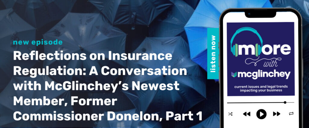 Media item displaying Podcast: Reflections on Insurance Regulation: A Conversation with McGlinchey’s Newest Member, Former Commissioner Donelon, Part 1